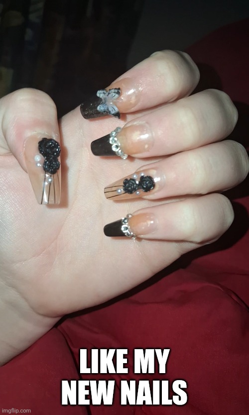 LIKE MY NEW NAILS | made w/ Imgflip meme maker