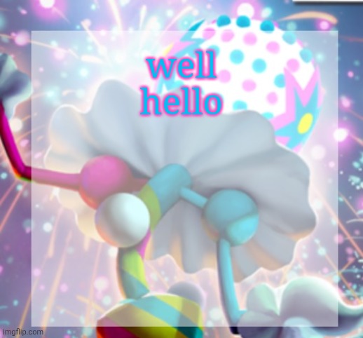 temp | well hello | image tagged in temp | made w/ Imgflip meme maker