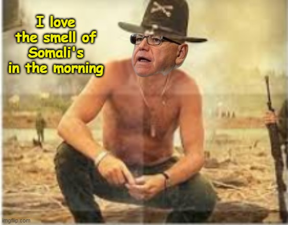 I love the smell of Somali's in the morning | made w/ Imgflip meme maker