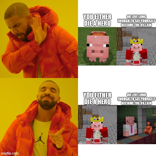 meme in a meme | image tagged in memes,drake hotline bling,minecraft,pig,technoblade | made w/ Imgflip meme maker
