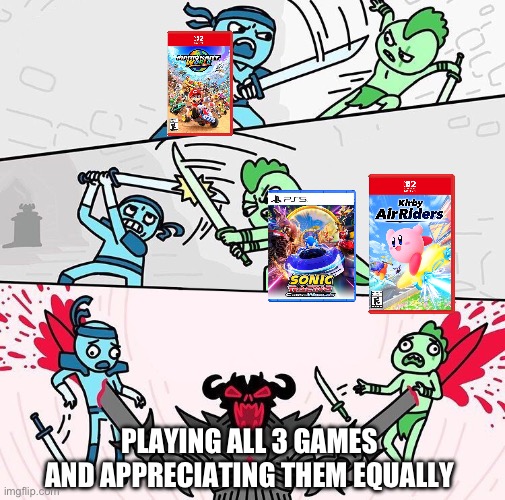 Two Guys Fighting then One Guy Kills Them | PLAYING ALL 3 GAMES AND APPRECIATING THEM EQUALLY | image tagged in two guys fighting then one guy kills them | made w/ Imgflip meme maker