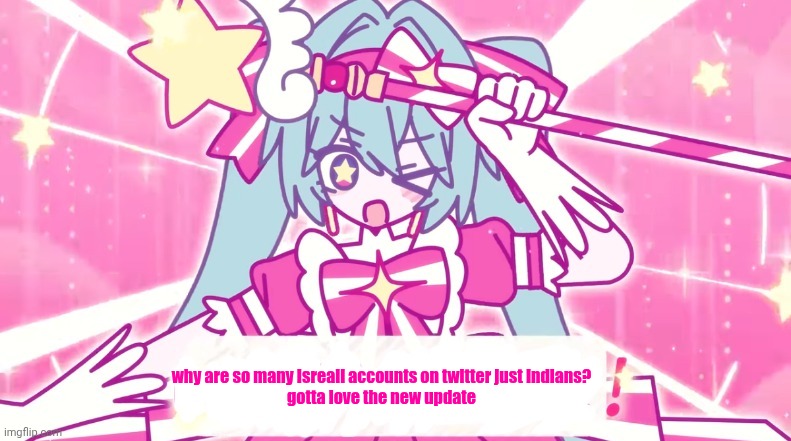 tethythegreat announcement template | why are so many Isreali accounts on twitter just Indians?
gotta love the new update | image tagged in tethythegreat announcement template | made w/ Imgflip meme maker
