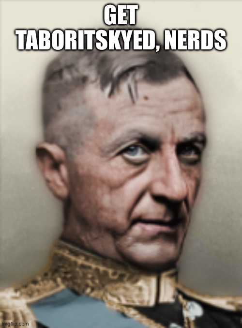 GET TABORITSKYED, NERDS | made w/ Imgflip meme maker
