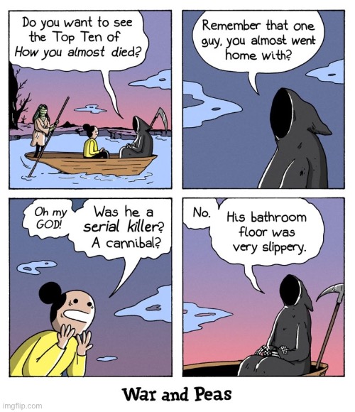 War and Peas | image tagged in comics,war and peas,grim reaper,top ten,almost died,slippery | made w/ Imgflip meme maker