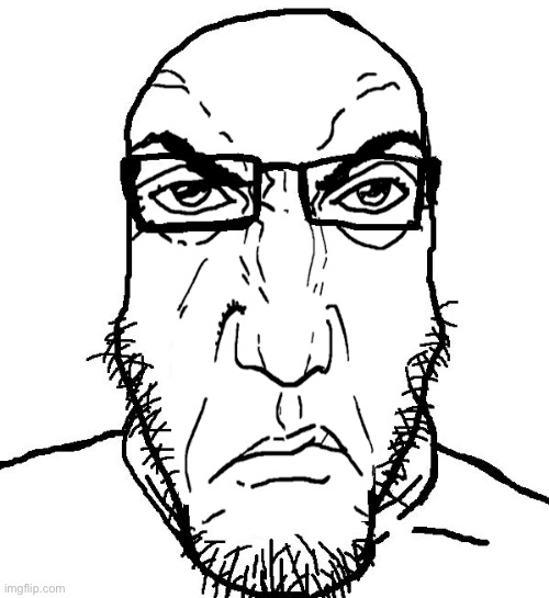 Angry Soyjak | image tagged in angry soyjak | made w/ Imgflip meme maker