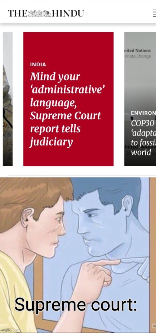 Orders be like: | Supreme court: | image tagged in pointing mirror guy | made w/ Imgflip meme maker