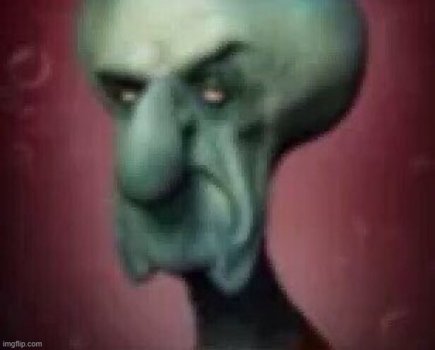 Squidward frown | image tagged in squidward frown | made w/ Imgflip meme maker