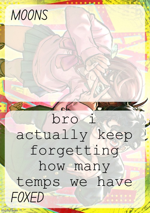 moons and foxed - momo n okarun temp 4 | bro i actually keep forgetting how many temps we have | image tagged in moons and foxed - momo n okarun temp 4 | made w/ Imgflip meme maker