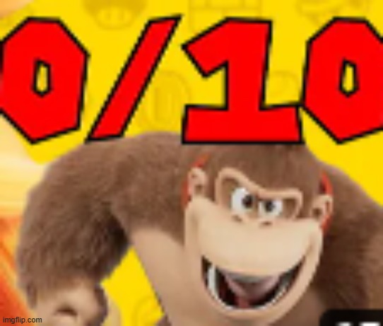 image tagged in 0/10 | made w/ Imgflip meme maker