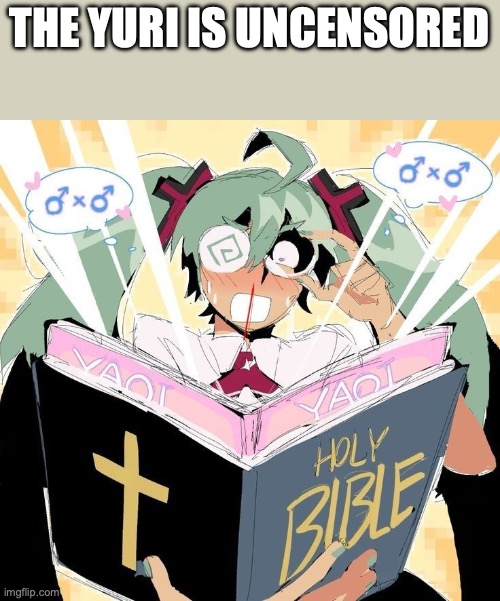 IM A ROTTEN GIRL | THE YURI IS UNCENSORED | image tagged in im a rotten girl | made w/ Imgflip meme maker