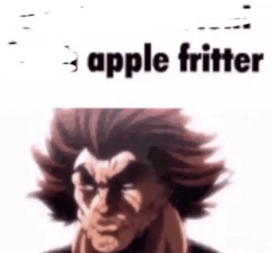 apple fritter | image tagged in apple fritter | made w/ Imgflip meme maker