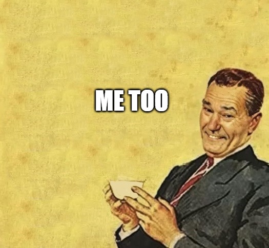 quote | ME TOO | image tagged in quote | made w/ Imgflip meme maker