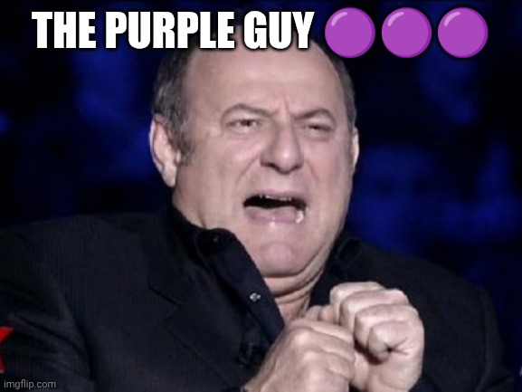 Gerry Scotti Scared | THE PURPLE GUY ??? | image tagged in gerry scotti scared | made w/ Imgflip meme maker