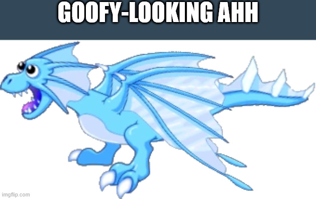 Silly Ice Dragon!! | GOOFY-LOOKING AHH | image tagged in dragonvale | made w/ Imgflip meme maker