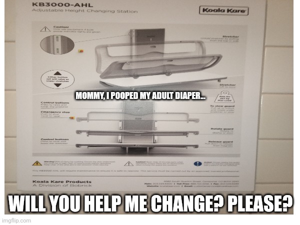 Wonders Of Modern Techknowledgy | MOMMY, I POOPED MY ADULT DIAPER... WILL YOU HELP ME CHANGE? PLEASE? | image tagged in poopy pants,girls poop too,pooping,family guy god in elevator,do not question the elevated one,duke | made w/ Imgflip meme maker