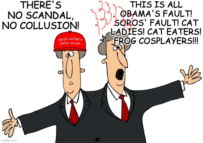 When depression, bargaining and acceptance require too much EQ | THERE'S NO SCANDAL, NO COLLUSION! THIS IS ALL OBAMA'S FAULT! SOROS' FAULT! CAT LADIES! CAT EATERS! FROG COSPLAYERS!!! | image tagged in maga,angry,lying,idiocracy,grief | made w/ Imgflip meme maker