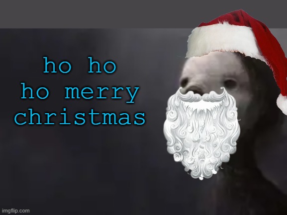void lazy | ho ho ho merry christmas | image tagged in void lazy | made w/ Imgflip meme maker