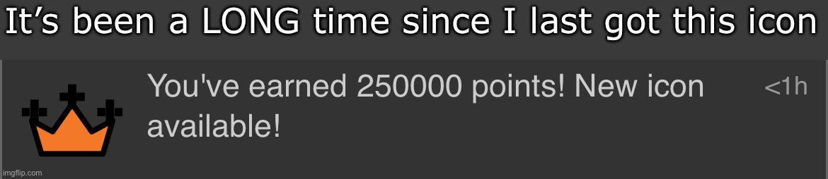 Specifically 2023 | It’s been a LONG time since I last got this icon | made w/ Imgflip meme maker