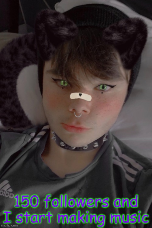 I already make the beats in my head (they are all ass) | 150 followers and I start making music | image tagged in so cutesie 2 | made w/ Imgflip meme maker