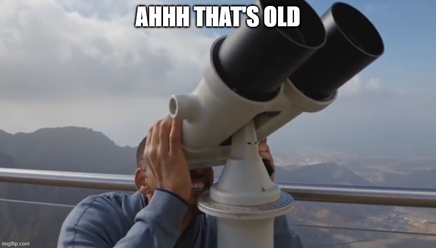 Ahhh that’s hot | AHHH THAT'S OLD | image tagged in ahhh that s hot | made w/ Imgflip meme maker