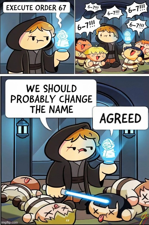 Order 67 | image tagged in memes,funny,order 66,star wars,lol | made w/ Imgflip meme maker
