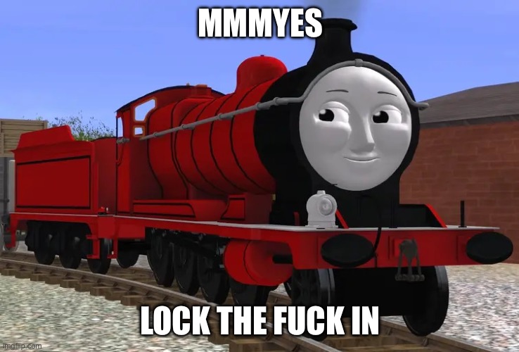 Mmmyes | MMMYES; LOCK THE FUCK IN | image tagged in mmmyes | made w/ Imgflip meme maker