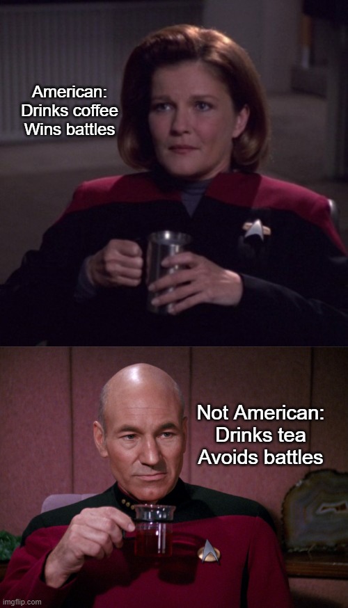 Janeway > Picard | American:
Drinks coffee
Wins battles; Not American:
Drinks tea
Avoids battles | image tagged in janeway with coffee mug,picard earl grey tea,star trek voyager,star trek the next generation | made w/ Imgflip meme maker