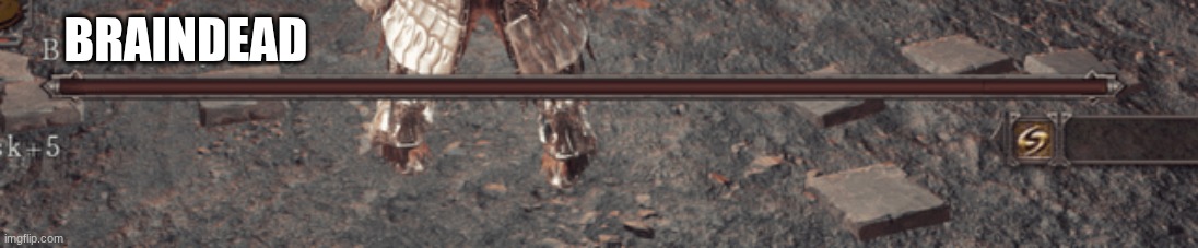 Dark souls boss health bar | BRAINDEAD | image tagged in dark souls boss health bar | made w/ Imgflip meme maker