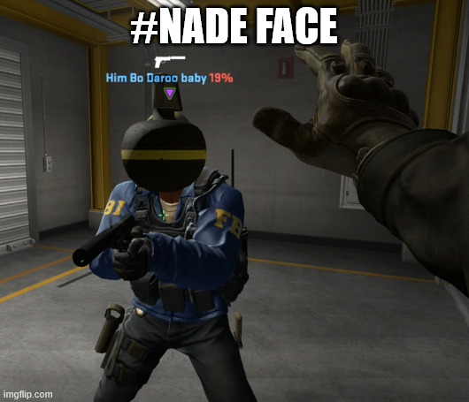 My meme i made | #NADE FACE | image tagged in nadeface | made w/ Imgflip meme maker