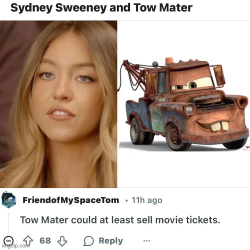 image tagged in sydney sweeney,cars,tow mater,movie,tickets,movie tickets | made w/ Imgflip meme maker