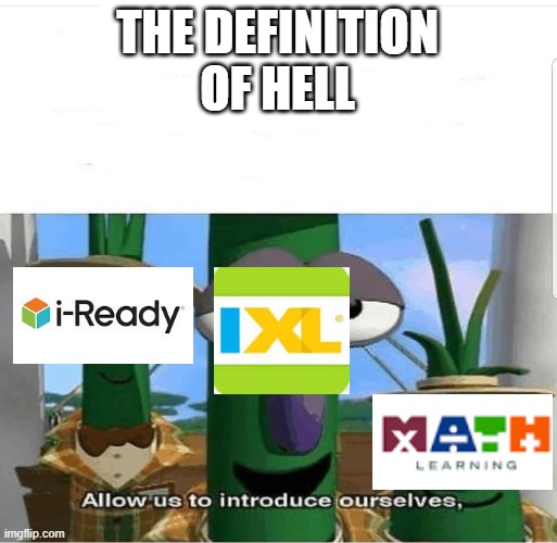 the definition of hell | THE DEFINITION OF HELL | image tagged in allow us to introduce ourselves | made w/ Imgflip meme maker