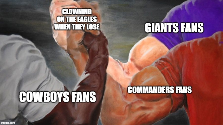 Cowboys, Giants & Commanders united against the Eagles | CLOWNING ON THE EAGLES WHEN THEY LOSE; GIANTS FANS; COMMANDERS FANS; COWBOYS FANS | image tagged in epic handshake three way | made w/ Imgflip meme maker