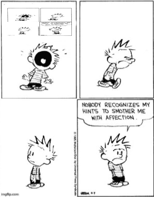 recursion | image tagged in nobody recognizes my hints to smother me with affection | made w/ Imgflip meme maker