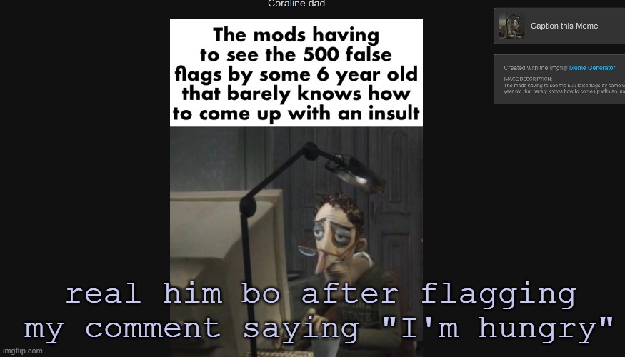 bruh | real him bo after flagging my comment saying "I'm hungry" | made w/ Imgflip meme maker