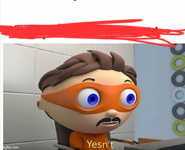 Yesnt | image tagged in yesnt | made w/ Imgflip meme maker