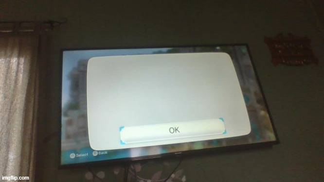 Blank wii error screen | image tagged in blank wii error screen | made w/ Imgflip meme maker