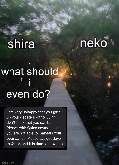from my mom | .
what should i even do? | image tagged in shira n neko shared temp | made w/ Imgflip meme maker