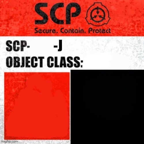SCP-    -J Blank Meme Template