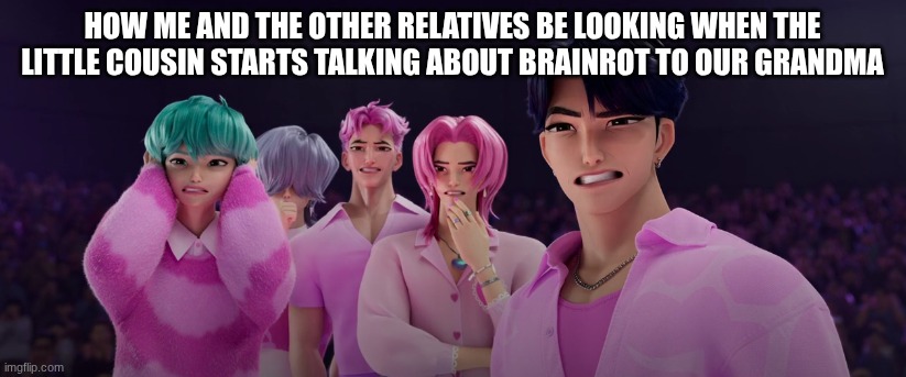 this is why the great meme reset needs to happen | HOW ME AND THE OTHER RELATIVES BE LOOKING WHEN THE LITTLE COUSIN STARTS TALKING ABOUT BRAINROT TO OUR GRANDMA | image tagged in aaaaaaaaaaaaaaaaaaaaaaaaaaa | made w/ Imgflip meme maker