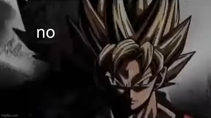 Goku Staring | no | image tagged in goku staring | made w/ Imgflip meme maker