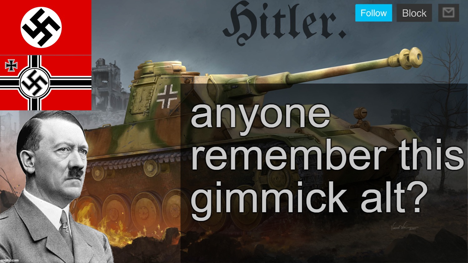 Hitler. Announcement template | anyone remember this gimmick alt? | image tagged in hitler announcement template | made w/ Imgflip meme maker