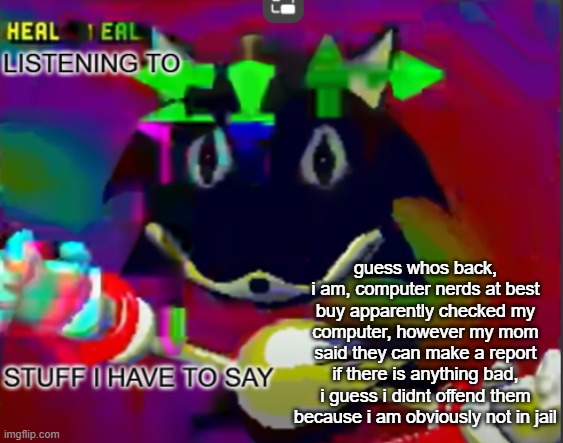 rewrite midreta annoucement temp | guess whos back, i am, computer nerds at best buy apparently checked my computer, however my mom said they can make a report if there is anything bad, i guess i didnt offend them because i am obviously not in jail | image tagged in rewrite midreta annoucement temp | made w/ Imgflip meme maker