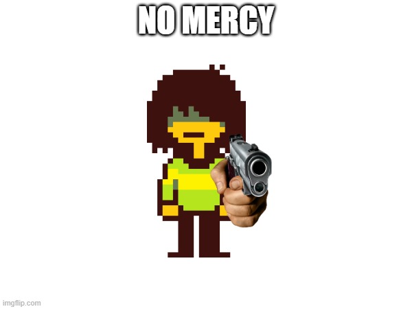 NO MERCY | made w/ Imgflip meme maker