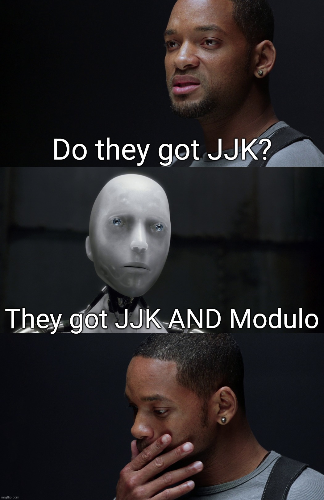 can a robot? can you? | Do they got JJK? They got JJK AND Modulo | image tagged in can a robot can you | made w/ Imgflip meme maker
