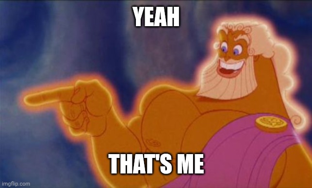 Zeus | YEAH THAT'S ME | image tagged in zeus | made w/ Imgflip meme maker