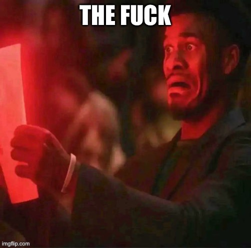 THE FUCK | made w/ Imgflip meme maker