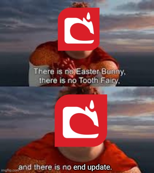 It will never come to be... | end update. | image tagged in and there is no queen of england,minecraft,the end | made w/ Imgflip meme maker