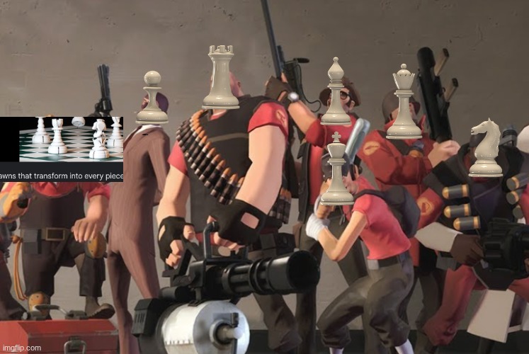 not sure if I should post here or chess_club | image tagged in tf2,chess,meem | made w/ Imgflip meme maker