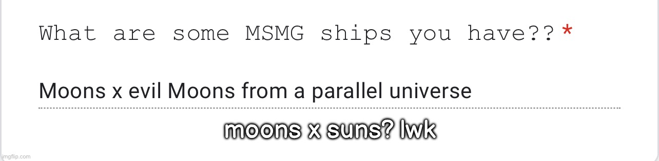 moons x suns? lwk | made w/ Imgflip meme maker