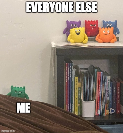I didn't even set them up, I just found them like this. | EVERYONE ELSE; ME | image tagged in funny | made w/ Imgflip meme maker